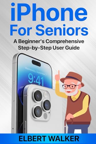 Beginner’s Guide to iPhone for Seniors: Step-by-Step User Manual