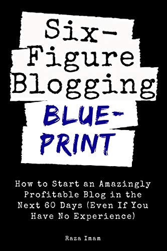 How to Start an Amazingly Profitable Blog in 60 Days: A Comprehensive Guide for Beginners (Digital Marketing Mastery Book 3)