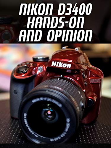 Review: Nikon D3400 - Is it Worth the Price? Pros and Cons Explained