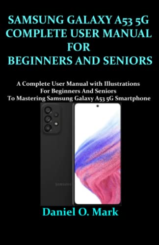 Samsung Galaxy A53 5G User Manual: A Comprehensive Guide for Beginners and Seniors